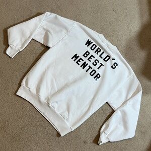 World’s Best Mentor Sweatshirt, White, Large Women's / Medium Men's, LIKE NEW